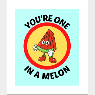 You're One In A Melon - Watermelon Pun Posters and Art